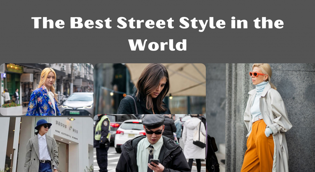The Best Street Style in the World - Infoably